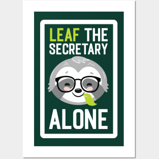 Funny Secretary Pun - Leaf me Alone - Gifts for Secretaries Posters and Art